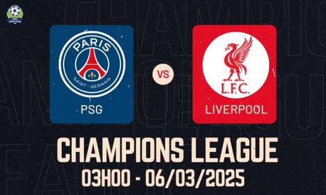 Nhận định PSG vs Liverpool, 03h00 ngày 06/03 - Champions League