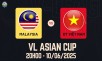 Nhận định Malaysia vs Việt Nam, 20h00 ngày 10/06 - Vòng loại Asian Cup